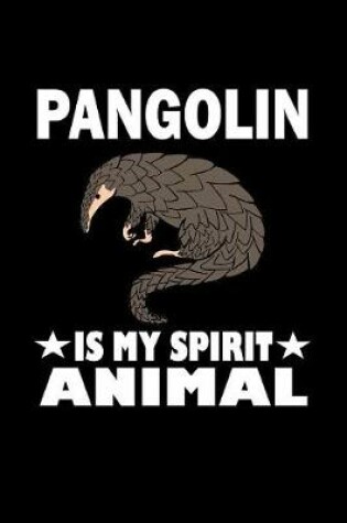 Cover of Pangolin Is My Spirit Animal