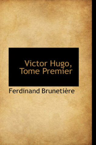 Cover of Victor Hugo, Tome Premier