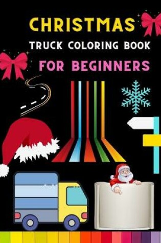 Cover of Christmas truck coloring book for beginners