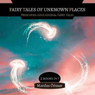 Book cover for Fairy Tales Of Unknown Places