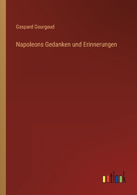 Book cover for Napoleons Gedanken und Erinnerungen