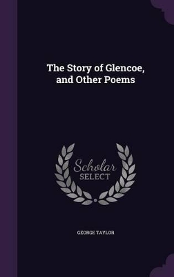 Book cover for The Story of Glencoe, and Other Poems