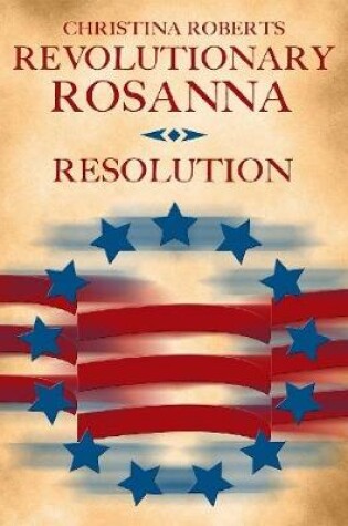 Cover of Revolutionary Rosanna: Resolution