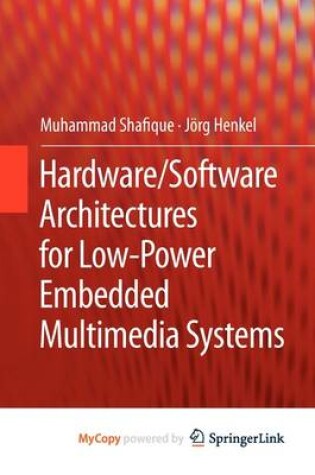 Cover of Hardware/Software Architectures for Low-Power Embedded Multimedia Systems