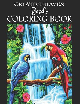 Book cover for Creative Haven Birds Coloring Book