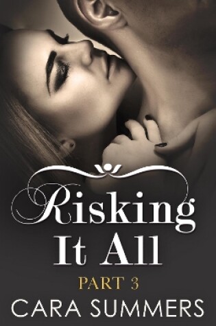 Cover of Risking It All Part 3