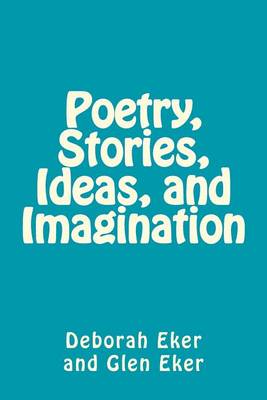 Book cover for Poetry, Stories, Ideas, and Imagination