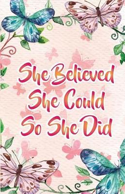 Book cover for She believe she could so she did, Pink butterfly notebook (Composition Book Journal and Diary)