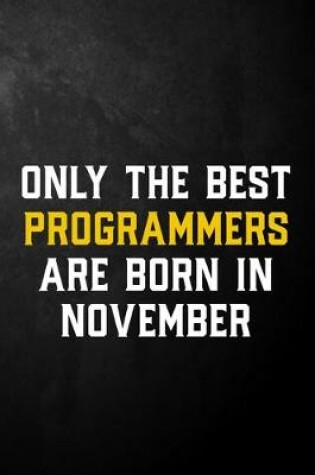 Cover of Only The Best Programmers Are Born In November