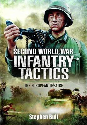 Book cover for Second World War Infantry Tactics: The European Theatre