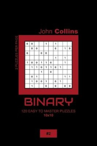 Cover of Binary - 120 Easy To Master Puzzles 10x10 - 2