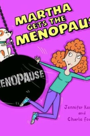 Cover of Martha gets the Menopause