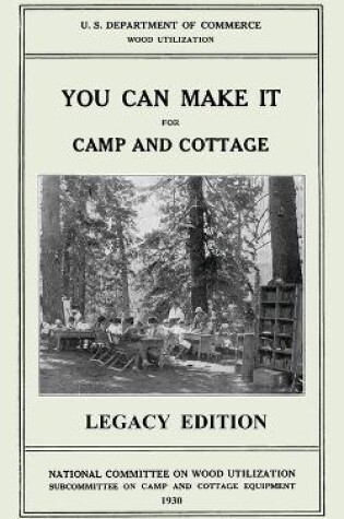 Cover of You Can Make It For Camp And Cottage (Legacy Edition)