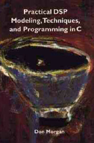 Cover of Practical DSP Modeling, Techniques and Programming in C