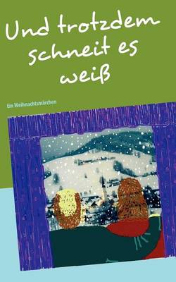 Book cover for Und trotzdem schneit es weiß