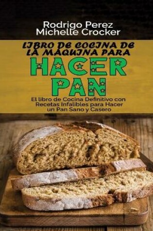 Cover of Libro de Cocina de La M�quina para Hacer Pan
