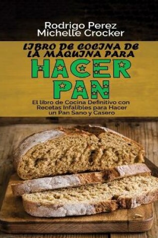 Cover of Libro de Cocina de La Máquina para Hacer Pan