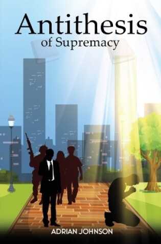 Cover of Antithesis of Supremacy