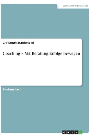 Cover of Coaching - Mit Beratung Erfolge bewegen