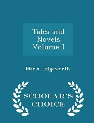 Book cover for Tales and Novels Volume I - Scholar's Choice Edition