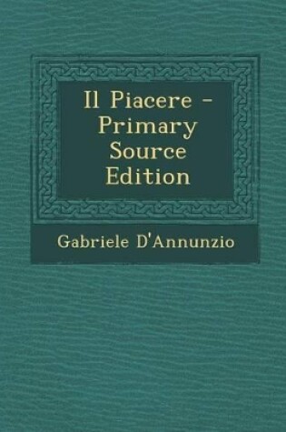 Cover of Il Piacere - Primary Source Edition