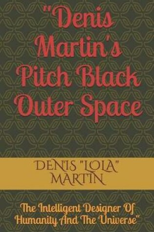 Cover of "denis Martin's Pitch Black Outer Space"