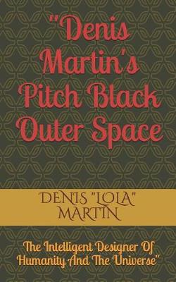 Book cover for "denis Martin's Pitch Black Outer Space"