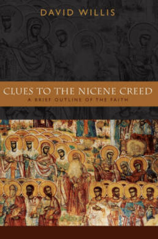 Cover of Clues to the Nicene Creed