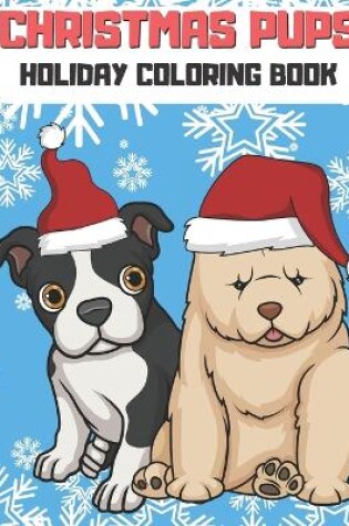 Cover of Christmas Pups Holiday Coloring Book