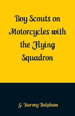 Book cover for Boy Scouts on Motorcycles With the Flying Squadron