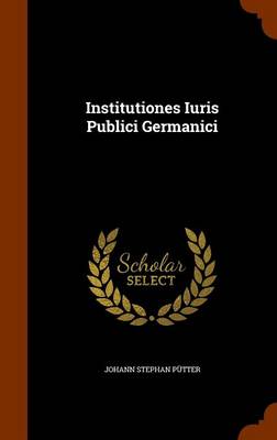 Book cover for Institutiones Iuris Publici Germanici