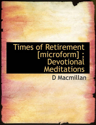 Book cover for Times of Retirement [Microform]; Devotional Meditations