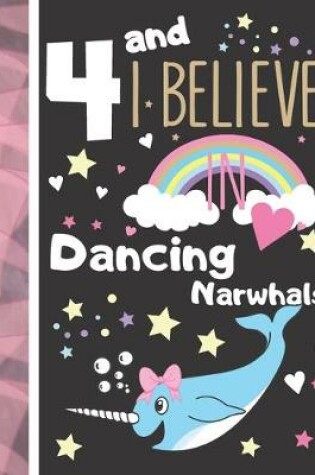 Cover of 4 And I Believe In Dancing Narwhals