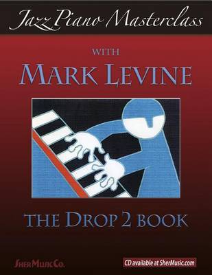 Book cover for Jazz Piano Masterclass: The Drop 2 Book