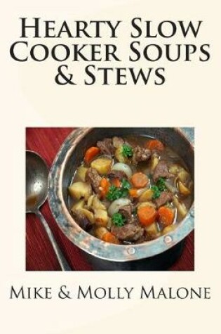 Cover of Hearty Slow Cooker Soups & Stews