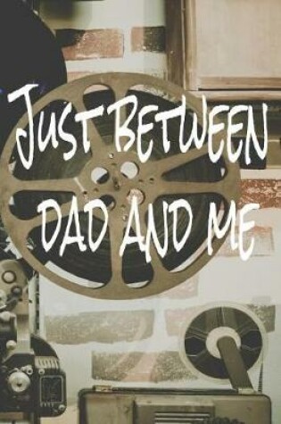 Cover of Just Between Dad and Me