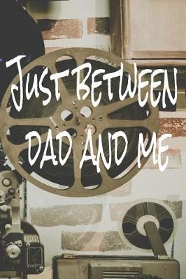 Book cover for Just Between Dad and Me