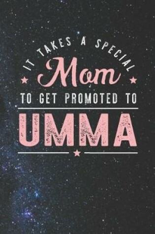 Cover of It Takes A Special Mom To Get Promoted To Umma