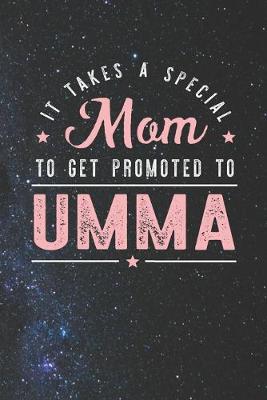 Book cover for It Takes A Special Mom To Get Promoted To Umma