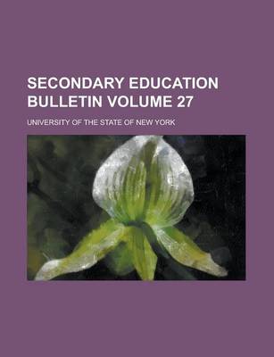 Book cover for Secondary Education Bulletin Volume 27