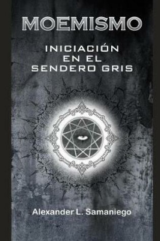 Cover of Moemismo, Iniciacion En El Sendero Gris