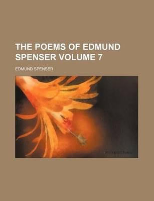 Book cover for The Poems of Edmund Spenser Volume 7