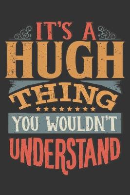 Book cover for Its A Hugh Thing You Wouldnt Understand