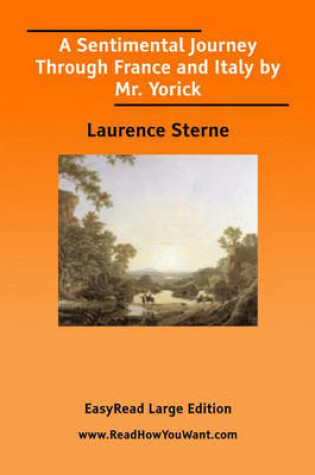 Cover of A Sentimental Journey Through France and Italy by Mr. Yorick [EasyRead Large Edition]