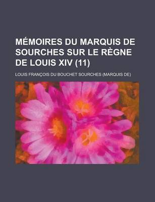 Book cover for Memoires Du Marquis de Sourches Sur Le Regne de Louis XIV (11)