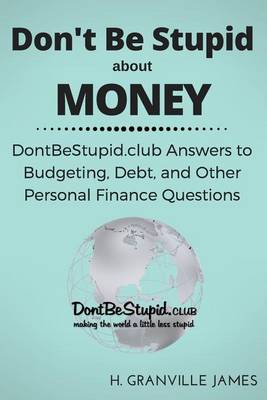 Book cover for Don't Be Stupid about Money