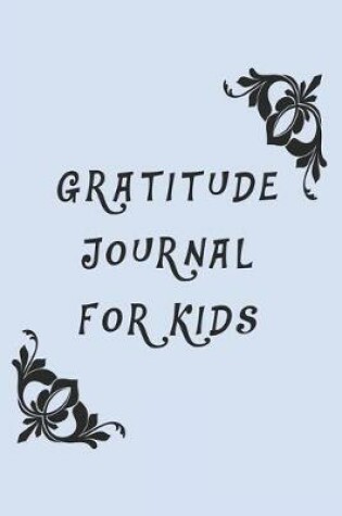 Cover of Gratitude Journal For Kids, Blue Cover, Gratitude Journals, Gifts for Kids, Journals for Boys Childrens books