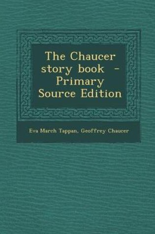 Cover of The Chaucer Story Book - Primary Source Edition