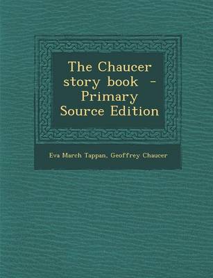 Book cover for The Chaucer Story Book - Primary Source Edition