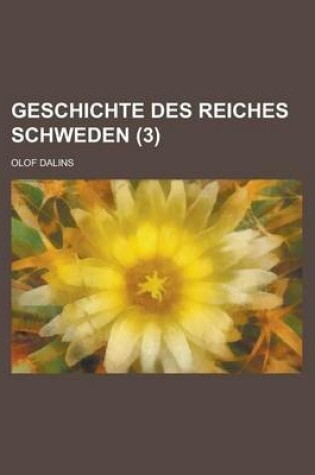 Cover of Geschichte Des Reiches Schweden (3 )